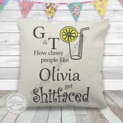 Personalised G & T How Classy People Get Shitfaced Fun Gin & Tonic Quote Printed on Quality Linen Textured Cream Cushion Cover
